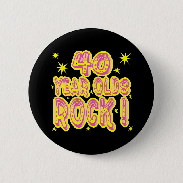 40 Year Olds Rock! (Pink) Button (Front)