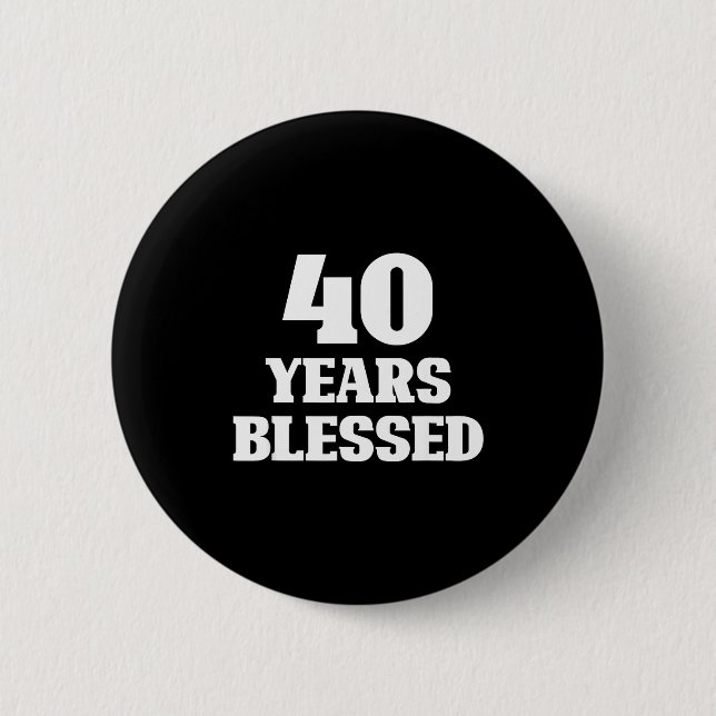 40 Years Blessed 40th Birthday Christian Religious 6 Cm Round Badge (Front)