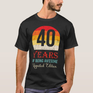 40 Years Of Being Awesome 40th Birthday T-Shirt