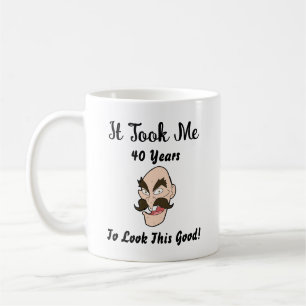 40 Years old and still got it Coffee Mug