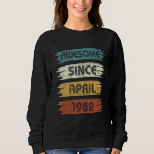 40 Years Old Awesome Since April 1982 40th Birthda Sweatshirt