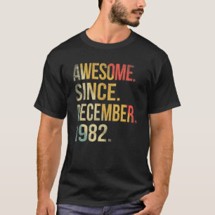 40 Years Old  Awesome Since December 1982 40th Bir T-Shirt
