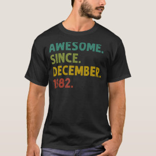 40 Years Old Awesome Since December 1982 40th Birt T-Shirt