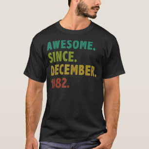 40 Years Old Awesome Since December 1982 40th Birt T-Shirt