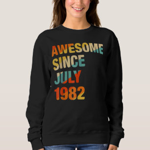 40 Years Old Awesome Since July 1982 40th Birthda Sweatshirt