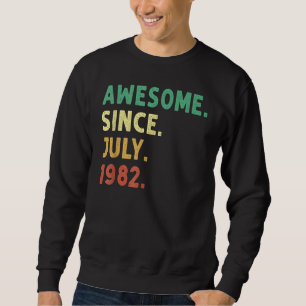 40 Years Old Awesome Since July 1982 40th Birthda Sweatshirt