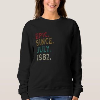 40 Years Old Bday  Vintage Epic Since July 1982 Sweatshirt