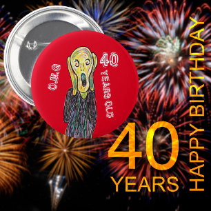 40 years old birthday age pin funny round badge