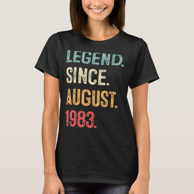 40 Years Old Gift Legend Since August 1983 40th Bi T-Shirt (Front)