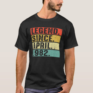 40 Years Old Legend Since April 1982 40Th Birthday T-Shirt