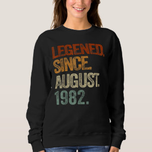 40 Years Old Legend Since August 1982 40th Birthd Sweatshirt