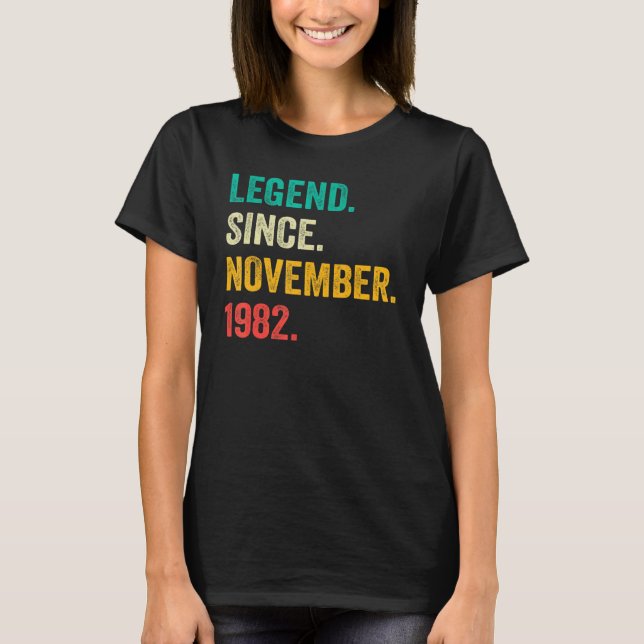 40 Years Old  Legend Since November 1982 40th Birt T-Shirt (Front)