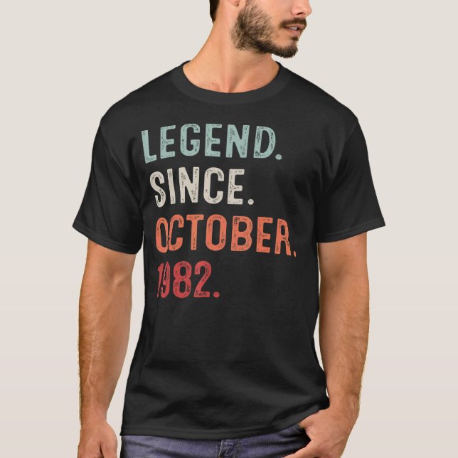 40 Years Old Legend Since October 1982 40th Bday M T-Shirt (Front)