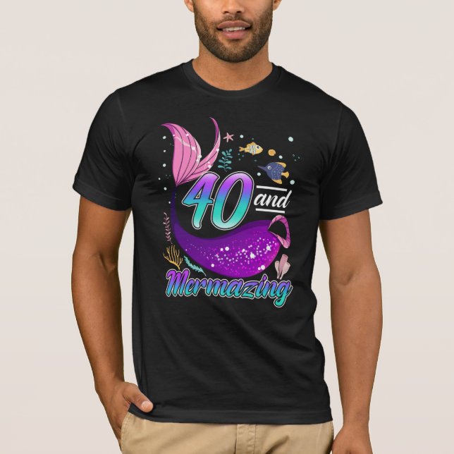 40 Years Old Mermaid 40th Birthday Wife Girlfriend T-Shirt (Front)