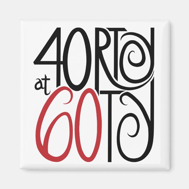 40rty at 60ty Magnet (Front)