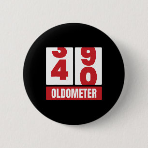 40th 40 Birthday Funny Gift Men Women Oldometer -4 6 Cm Round Badge