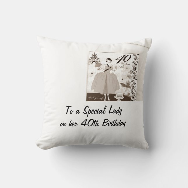 "40th AND FABULOUS BIRTHDAY PILLOW" Cushion (Front)