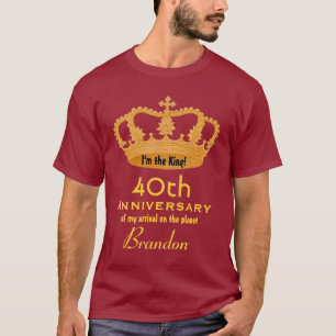 40th Anniversary Birthday King FUNNY V02 T-Shirt