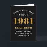 40th Birthday 1981 Black Gold Lady's Personalised Card<br><div class="desc">Easily customise the text to the front and the interior of this 40th birthday card using the template provided. Part of the setting standards range of greeting cards.</div>