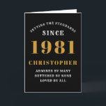 40th Birthday 1981 Black Gold Men's Personalised Card<br><div class="desc">Easily customise the text to the front and the interior of this 40th birthday card using the template provided. Part of the setting standards range of greeting cards.</div>