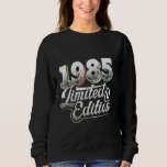 40th Birthday 1985 LIMITED EDITION Party 40 Years Sweatshirt<br><div class="desc">40th Birthday 1985 LIMITED EDITION Party 40 Years</div>