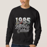 40th Birthday 1985 LIMITED EDITION Party 40 Years Sweatshirt<br><div class="desc">40th Birthday 1985 LIMITED EDITION Party 40 Years</div>