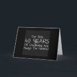 40th BIRTHDAY-1st 40 YEARS OF CHILDHOOD HUMOR Card<br><div class="desc">THE FIRST 40 YEARS OF CHILDHOOD ARE ALWAYS THE HARDEST-SO PARTY FOR THE REST 40! BEST HUMOR CARD FOR ANY FRIEND OR RELATIVE TURNING 40 FOR SURE!</div>