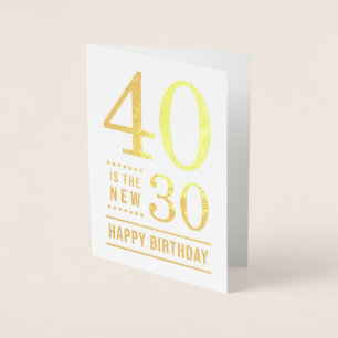 40th Birthday 40 is the new 30 Foil Card