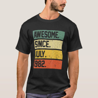 40th Birthday  40 Year Old Awesome Since July 1982 T-Shirt