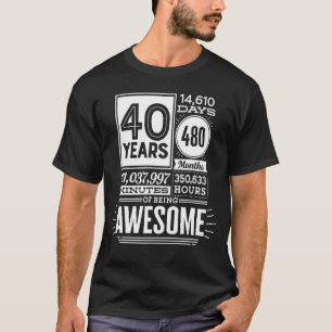 40th Birthday 40 Years Of Being Awesome 14600 Days T-Shirt