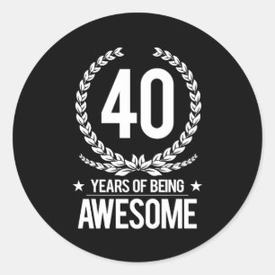 40th Birthday (40 Years Of Being Awesome) Classic Round Sticker