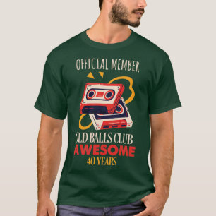 40th birthday 40 years old balls club funny T-Shirt