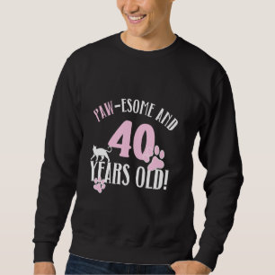40th Birthday 40 Years Old Cat Mum Cat Lover Birth Sweatshirt