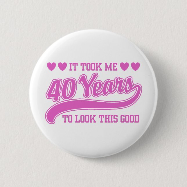 40th Birthday 6 Cm Round Badge (Front)