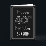 40th Birthday: Art Deco Style # 40 & Custom Name Card<br><div class="desc">The front of this stylish Roaring Twenties art deco inspired birthday-themed greeting card design features the message “Happy 40th Birthday, ” and a personalized recipient name. The number “40th” on the front has a fancy lined appearance, and there is also a lined border. The inside has an editable birthday greeting...</div>