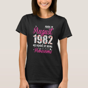 40th Birthday Awesome Since August 1982 Floral T-Shirt