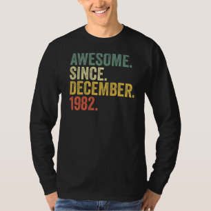 40th Birthday Awesome Since December 1982 40 Year T-Shirt