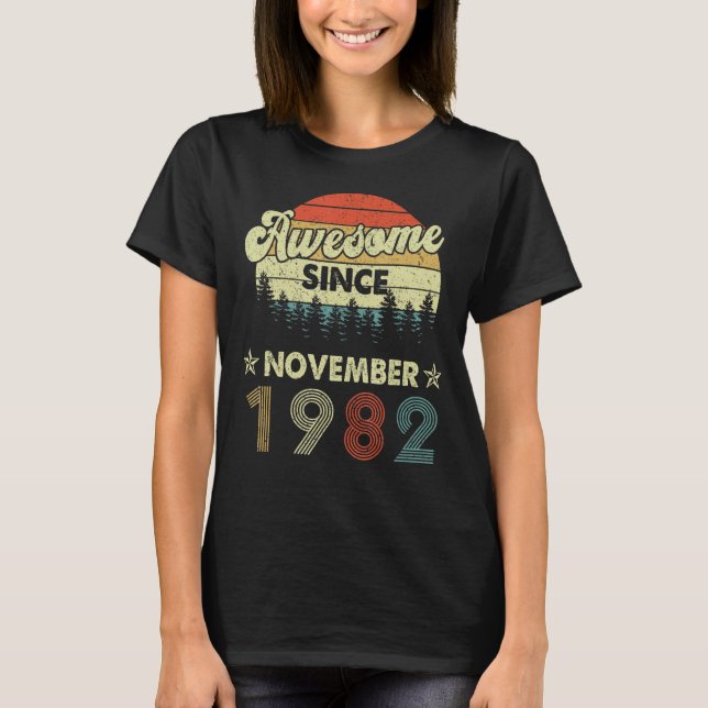 40th Birthday Awesome Since November 1982 40 Year  T-Shirt (Front)