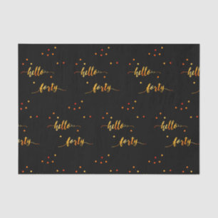 40th birthday black gold hello 40 typography tissue paper