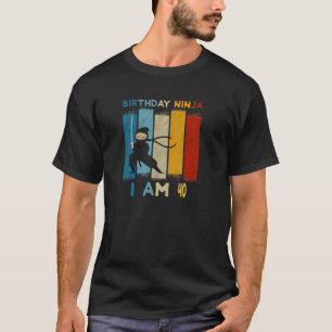 40th Birthday Boy Ninja Lover 40 Year Old Funny B T-Shirt