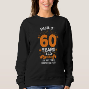 40th Birthday Built 40 Years Ago All Parts Origina Sweatshirt