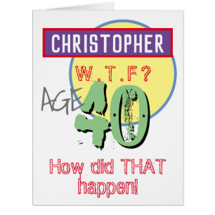 40th Birthday Card - WTF Design