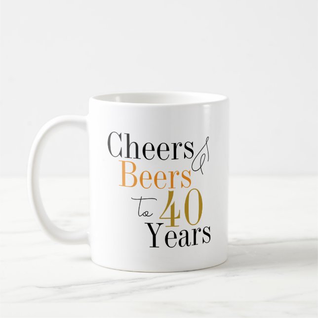 40th Birthday Cheers and Beers Birthday Coffee Mug (Left)
