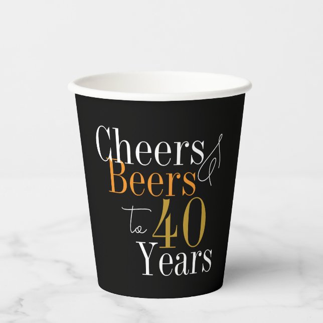 40th Birthday Cheers and Beers Black Gold Party Paper Cups (Front)