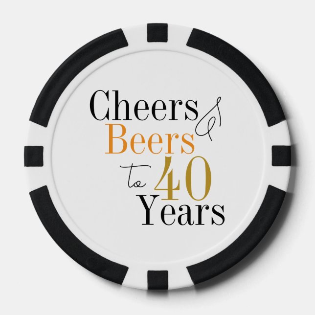 40th Birthday Cheers Beers Black and White Party Poker Chips (Front)