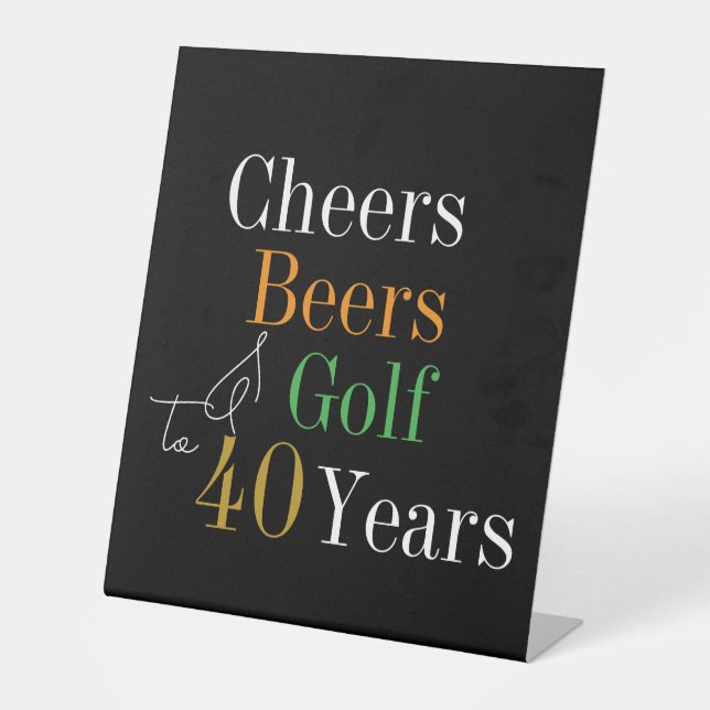 40th Birthday Cheers Beers Golf Black Gold Party Pedestal Sign (Front)