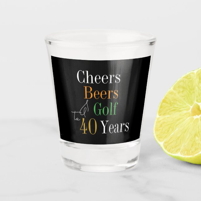 40th Birthday Cheers Beers Golf Black Gold Party Shot Glass (Front)