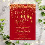 40th Birthday - Cheers To 40 Years Gold Red Invitation<br><div class="desc">40th Birthday Invitation. Cheers To 40 Years! Elegant design in red and gold. Features champagne glasses,  script font and confetti. Perfect for a stylish fortieth birthday party. Personalise with your own details. Can be customised to show any age.</div>