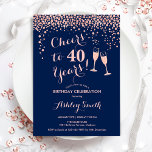 40th Birthday - Cheers To 40 Years Rose Gold Navy Invitation<br><div class="desc">40th Birthday Invitation. Cheers To 40 Years! Elegant design in navy blue and rose gold. Features champagne glasses,  script font and confetti. Perfect for a stylish fortieth birthday party. Personalise with your own details. Can be customised to show any age.</div>