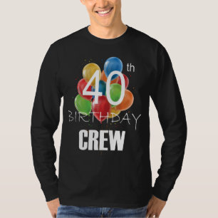 40th Birthday Crew 40 Party Crew Group Men LS T-Shirt